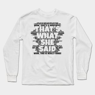 That's What - She Said Long Sleeve T-Shirt